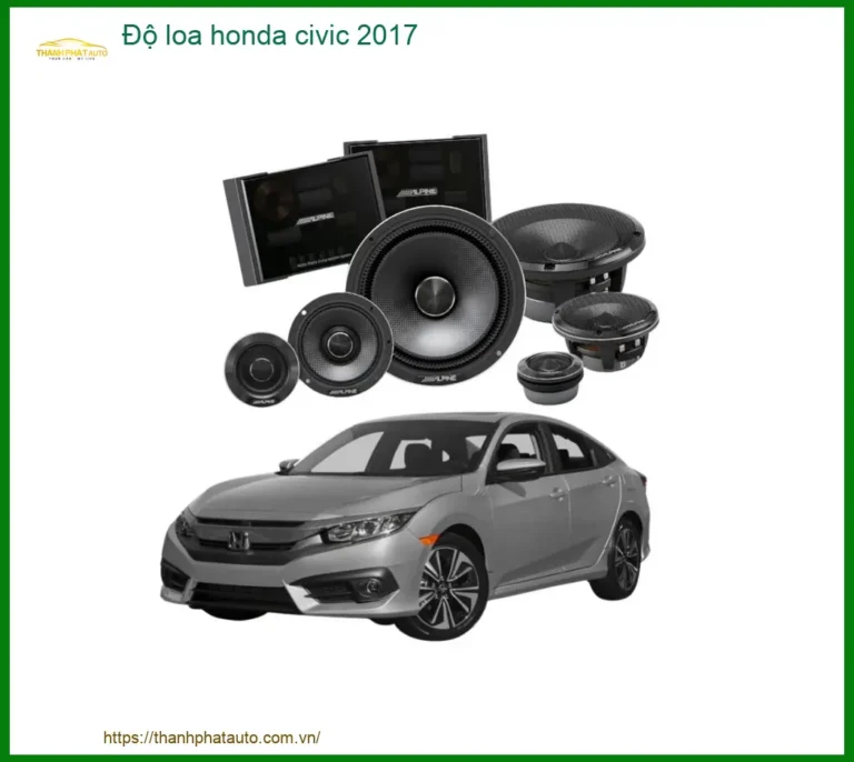 Độ Loa Ô Tô Honda Civic 2017 - Địa Chỉ Nâng Cấp Loa Chính Hãng Giá Tốt TPHCM
