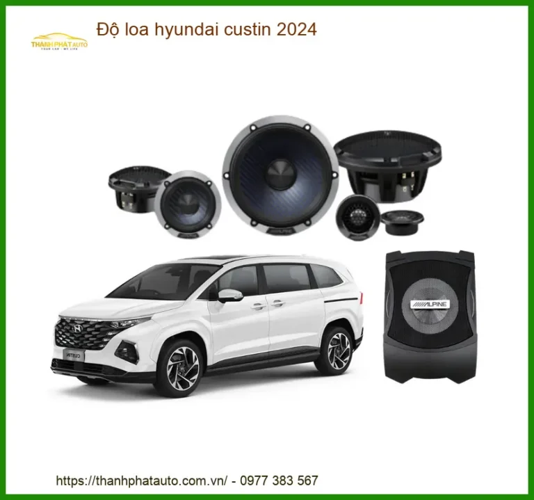 Độ Loa Hyundai Custin 2024 - Địa Chỉ Nâng Cấp Âm Thanh Uy Tín TPHCM