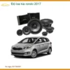Độ Loa Kia Rondo 2017 - Trung Tâm Lắp Đặt Uy Tín TPHCM