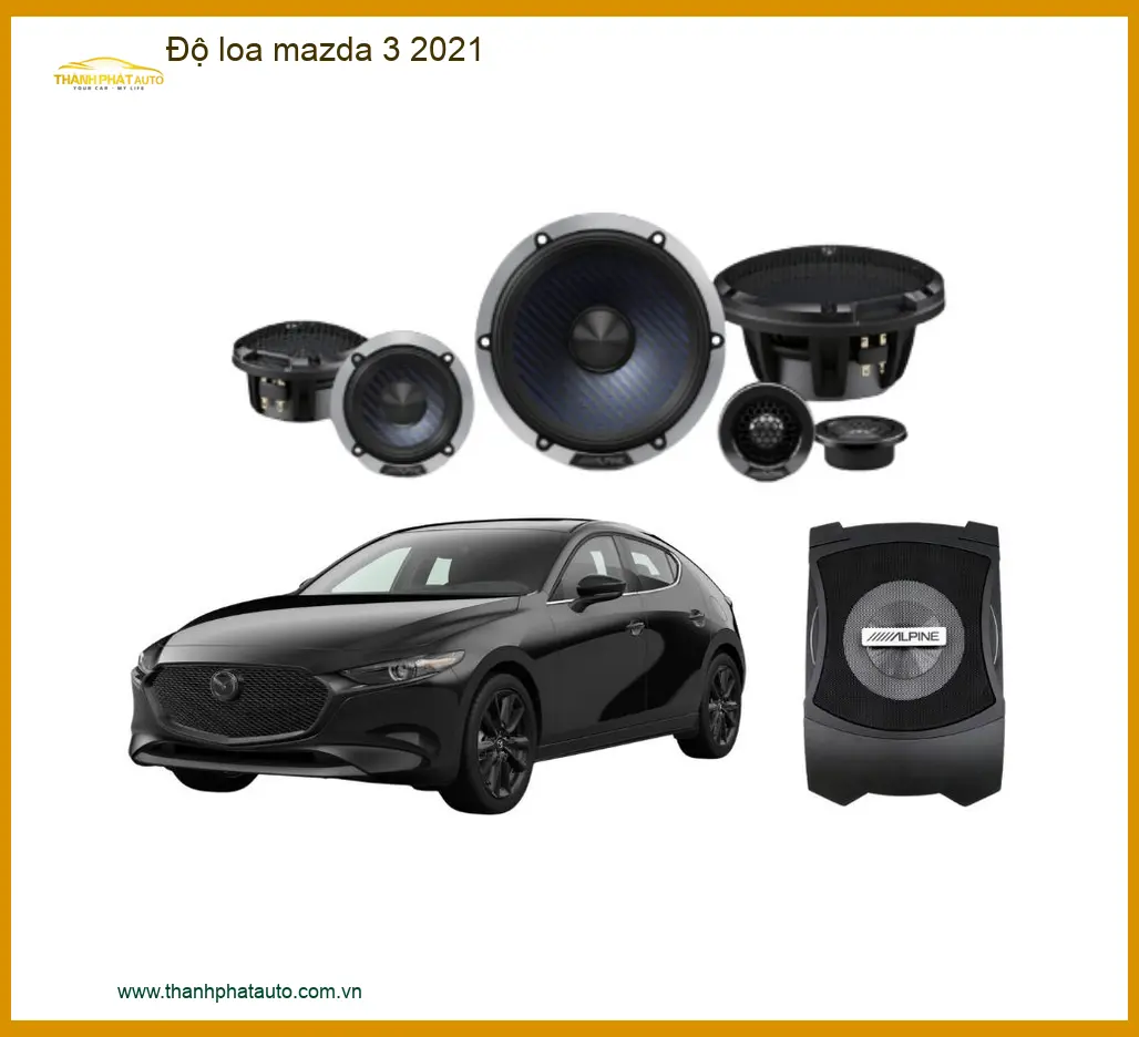 Độ Loa Mazda 3 2021 - Địa Chỉ Lắp Đặt Nâng Cấp Loa Chính Hãng TPHCM