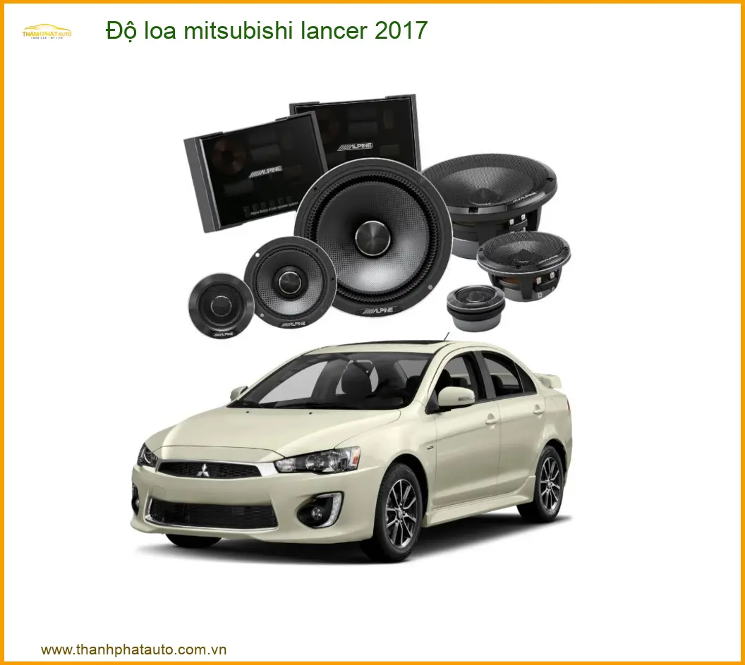 Nâng Cấp Loa Ô Tô Mitsubishi Lancer 2017 - Trung Tâm Độ Âm Thanh Uy Tín TPHCM