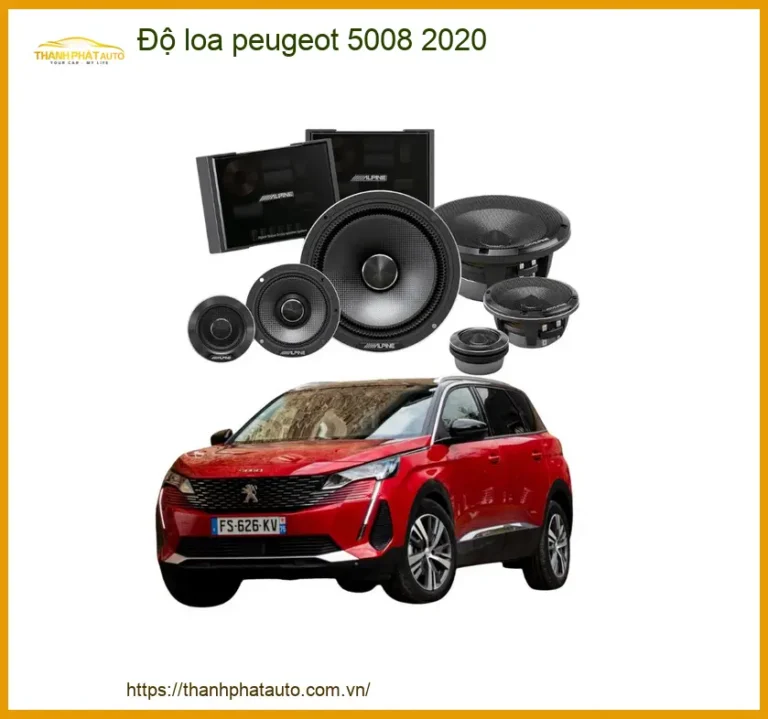 Độ Loa Peugeot 5008 2020 - Trung Tâm Độ Loa Chính Hãng TPHCM