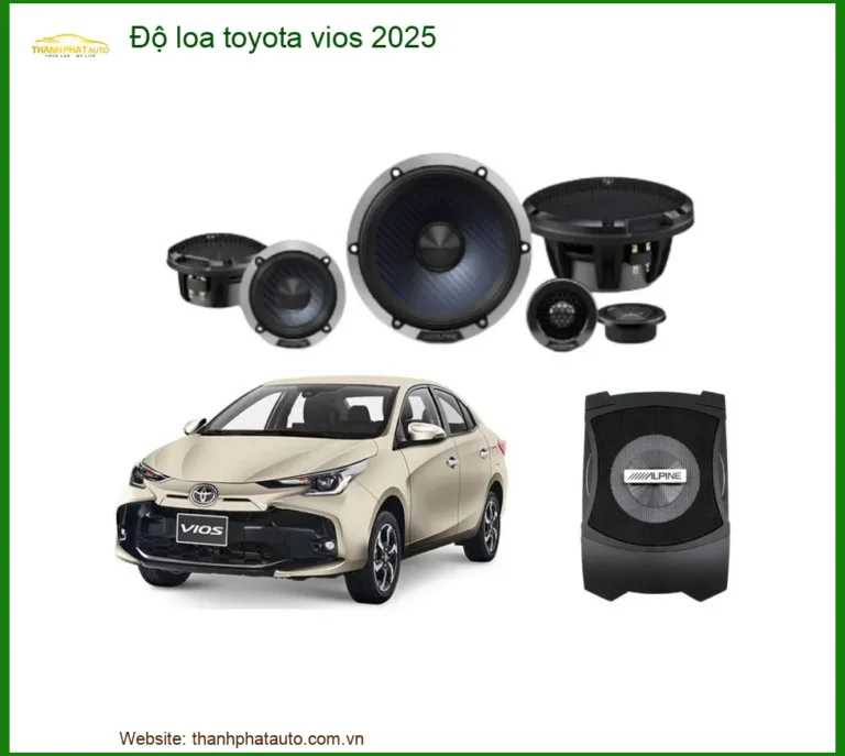 Nâng Cấp Âm Thanh Độ Loa Toyota Vios 2025 - Địa Chỉ Lắp Đặt Uy Tín TPHCM