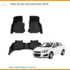 Thảm Lót Sàn Chevrolet Aveo 2014 - Địa Chỉ Lắp Đặt Uy Tín TPHCM