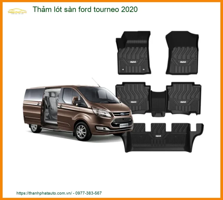 Thảm Lót Sàn Ford Tourneo 2020 - Trung Tâm Lắp Đặt Chính Hãng TPHCM