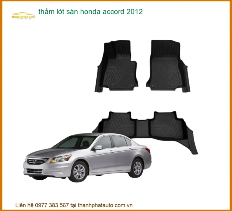 Thảm Lót Sàn Cao Cấp Honda Accord 2012 - Trung Tâm Nâng Cấp Uy Tín TPHCM