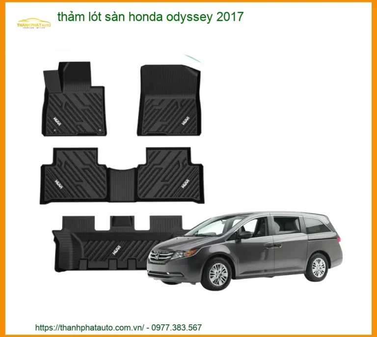 Thảm Lót Sàn Honda Odyssey 2017 - Địa Chỉ Lắp Đặt Uy Tín TPHCM