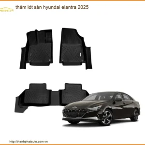 Thảm Lót Sàn Hyundai Elantra 2025 - Địa Chỉ Lắp Đặt Chính Hãng TPHCM