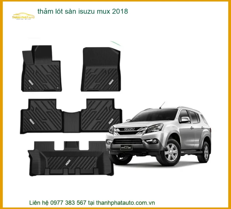 Thảm Lót Sàn Isuzu Mu-X 2018 - Trung Tâm Gắn Uy Tín TPHCM