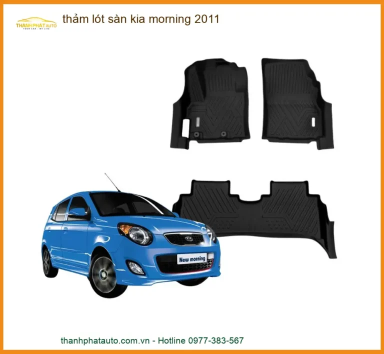 Thảm Lót Sàn Kia Morning 2011 - Trung Tâm Gắn Chính Hãng Giá Tốt TPHCM