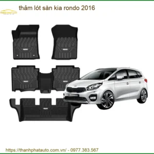 Thảm Lót Sàn Kia Rondo 2016 - Địa Chỉ Lắp Đặt Uy Tín Giá Tốt TPHCM