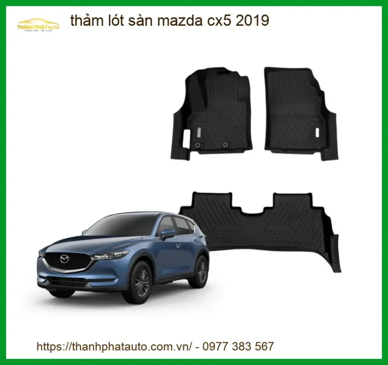 Thảm Lót Sàn Cao Cấp Mazda CX5 2019 - Địa Chỉ Lắp Đặt Uy Tín TPHCM