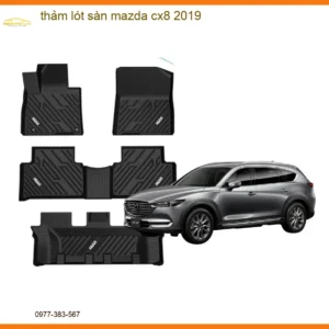 Thảm Lót Sàn Mazda CX8 2019 - Địa Chỉ Lắp Đặt Uy Tín TPHCM