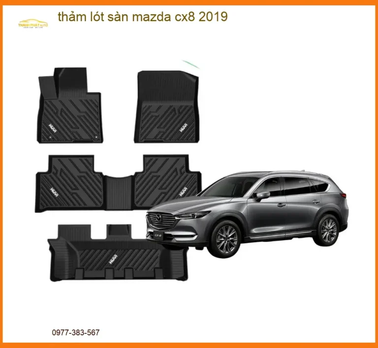 Thảm Lót Sàn Mazda CX8 2019 - Địa Chỉ Lắp Đặt Uy Tín TPHCM