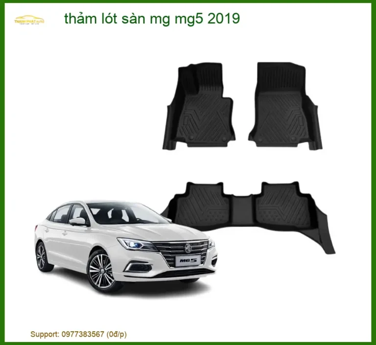Thảm Lót Sàn MG MG5 2019 - Địa Chỉ Lắp Đặt Chính Hãng, Uy Tín TPHCM