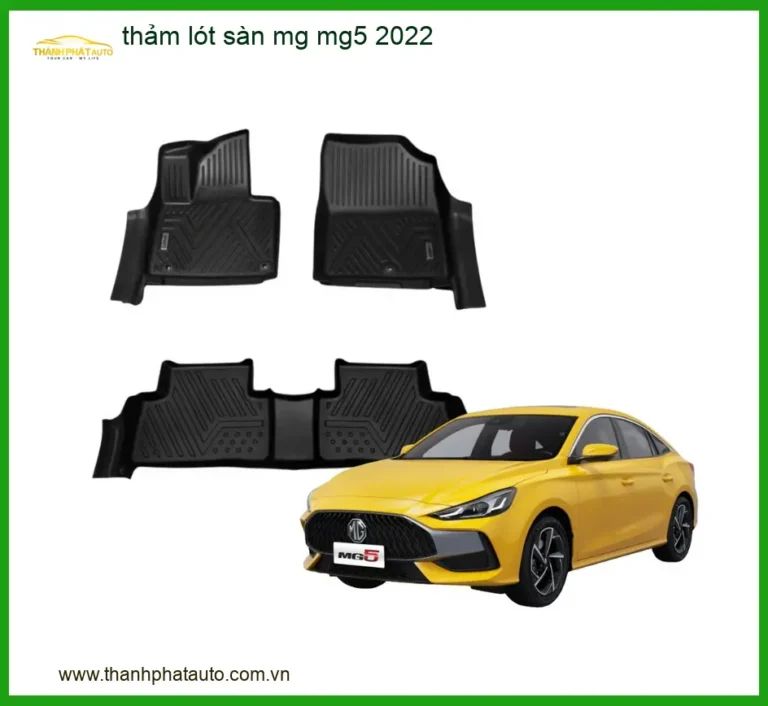Thảm Lót Sàn MG MG5 2022 - Địa Chỉ Lắp Đặt Uy Tín TPHCM