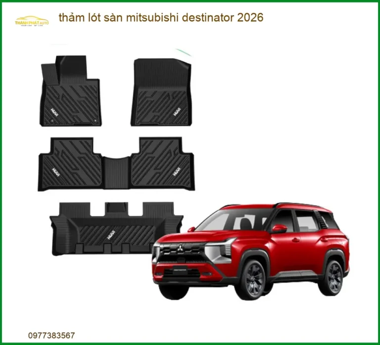 Thảm Lót Sàn Mitsubishi Destinator 2026 - Địa Chỉ Lắp Đặt Uy Tín TPHCM