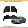 Thảm Lót Sàn Mitsubishi Lancer 2015 - Trung Tâm Lắp Đặt Uy Tín TPHCM