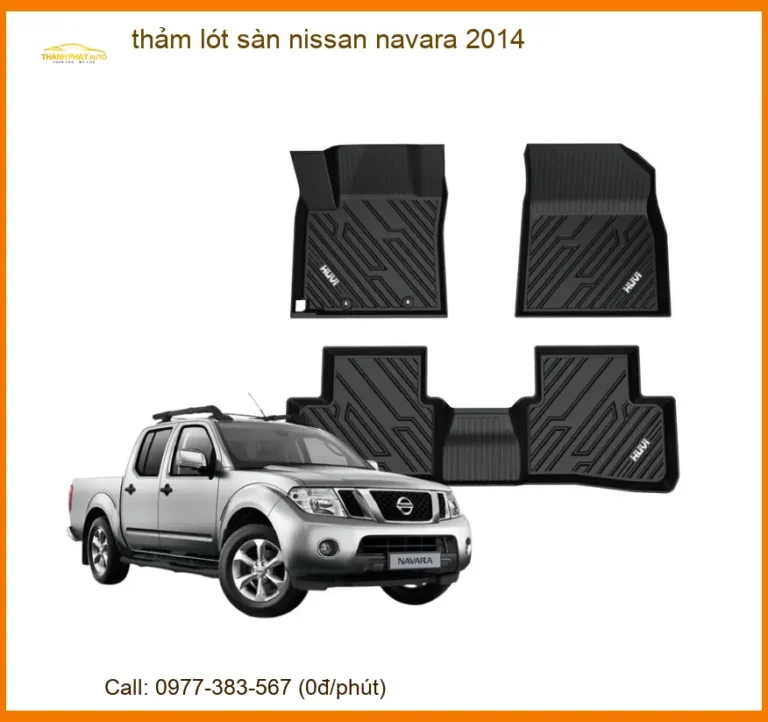 Thảm Lót Sàn Nissan Navara 2014 - Địa Chỉ Lắp Đặt Thảm Sàn Chính Hãng TPHCM