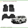 Thảm Lót Sàn Subaru Forester 2020 - Trung Tâm Lắp Đặt Uy Tín TPHCM
