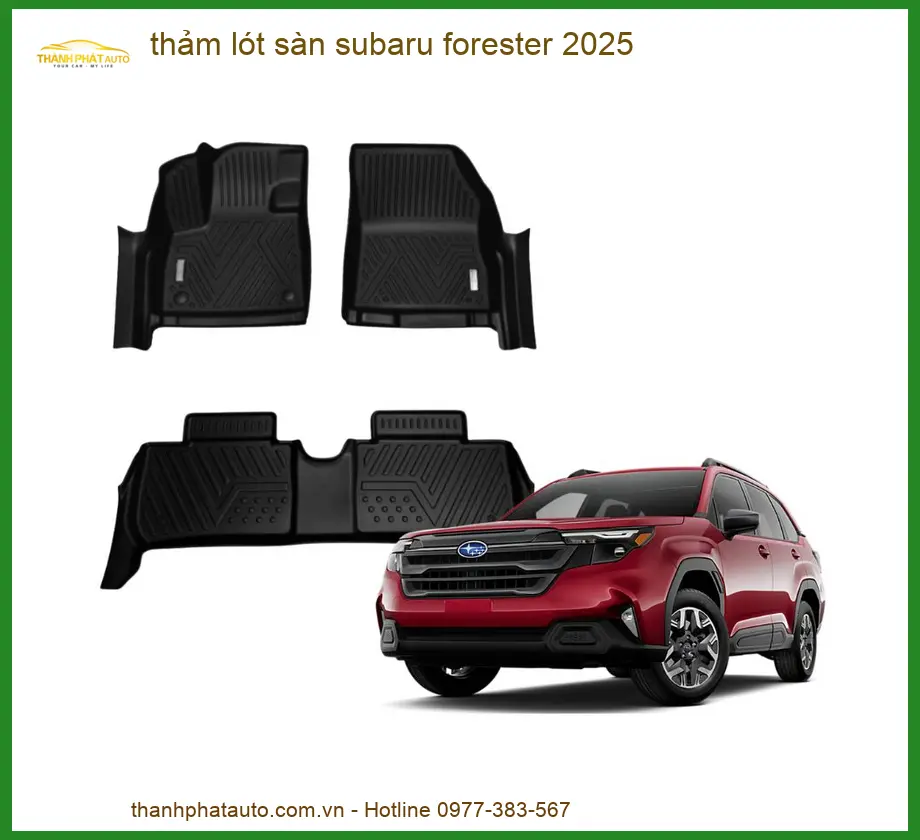 Thảm Lót Sàn Subaru Forester 2025 - Trung Tâm Lắp Đặt Chính Hãng TPHCM