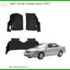 Thảm Lót Sàn Toyota Camry 2002 - Địa Chỉ Lắp Đặt Uy Tín TPHCM