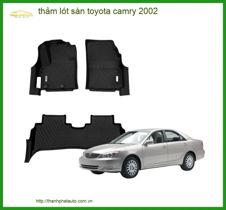 Thảm Lót Sàn Toyota Camry 2002 - Địa Chỉ Lắp Đặt Uy Tín TPHCM