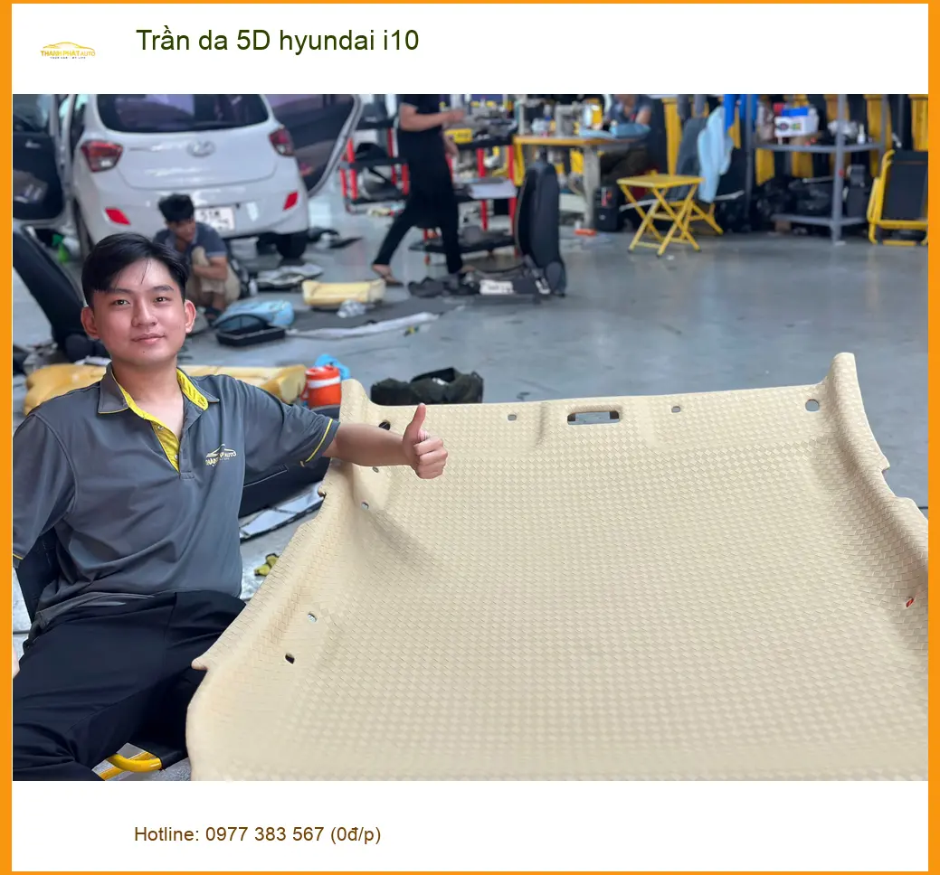 Chị Thùy bọc Trần da 5D cho Hyundai i10 tại Quận 11 để nội thất xe luôn mới mẻ và dễ vệ sinh ảnh thực tế 4