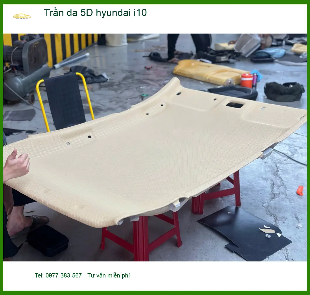 Chị Thùy bọc Trần da 5D cho Hyundai i10 tại Quận 11 để nội thất xe luôn mới mẻ và dễ vệ sinh ảnh thực tế 5