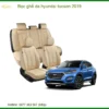 Bọc Ghế Da Hyundai Tucson 2019 - Trung Tâm Lắp Đặt Uy Tín TPHCM