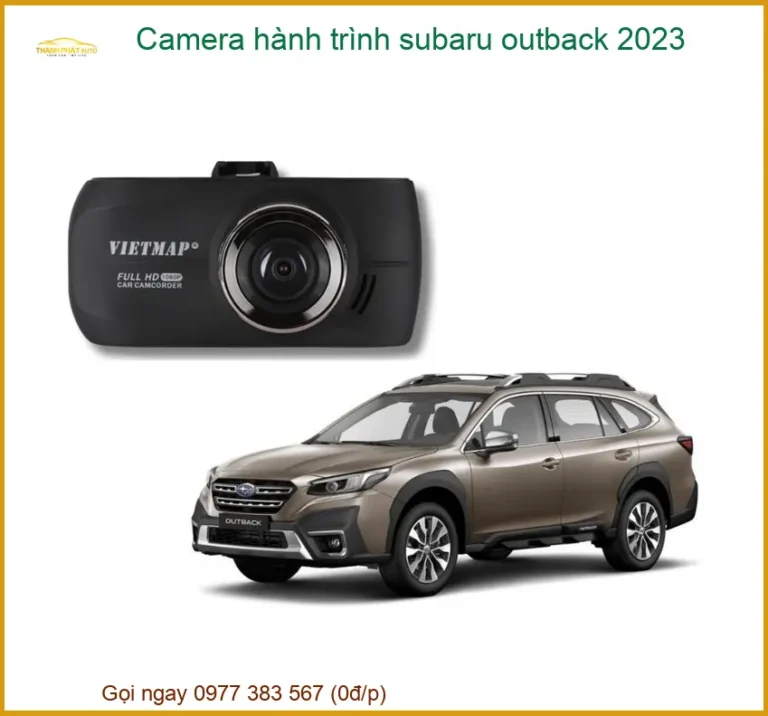 Camera hành trình Subaru Outback 2023 - Trung Tâm Lắp Đặt Chính Hãng TPHCM
